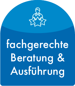 fachgerechte Beratung & Ausführung